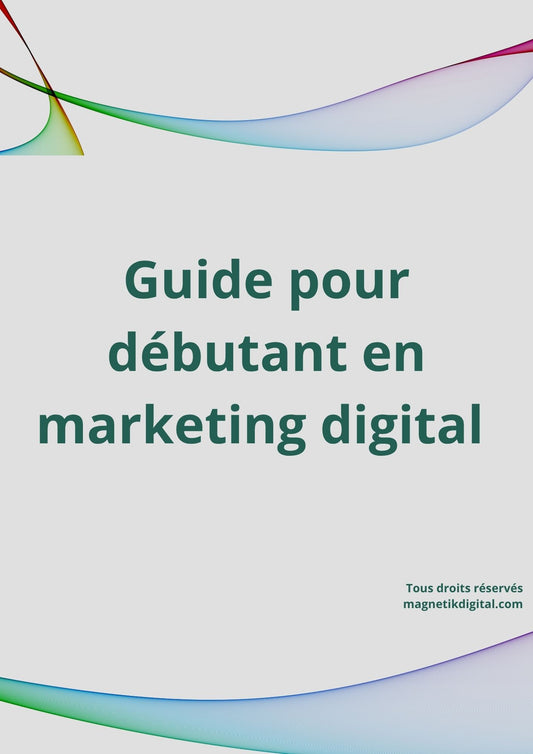 Guide pour débutant en marketing digital